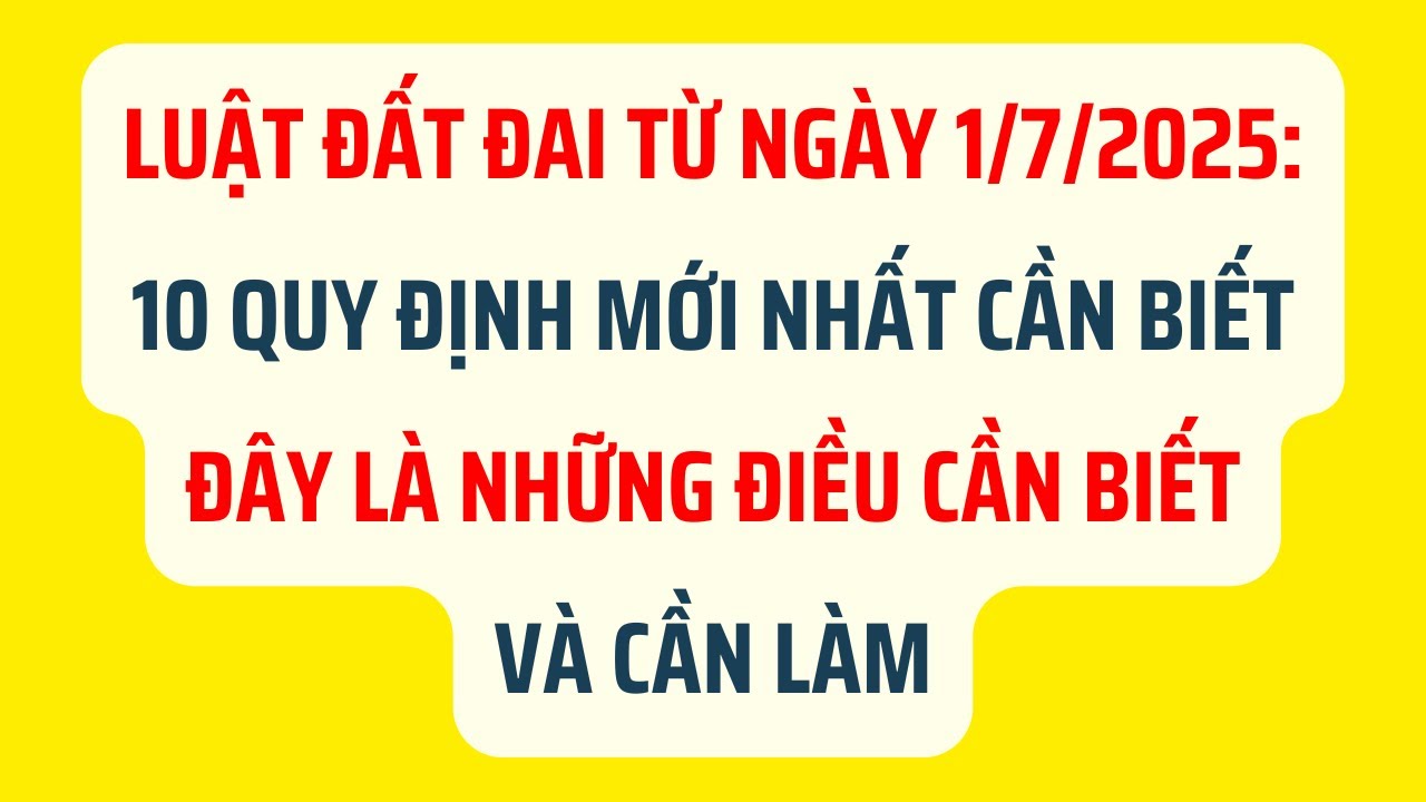 Luật đất đai mới 2025 – Điều cần biết